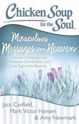 Chicken Soup for the Soul: Miraculous Messages from Heaven cover