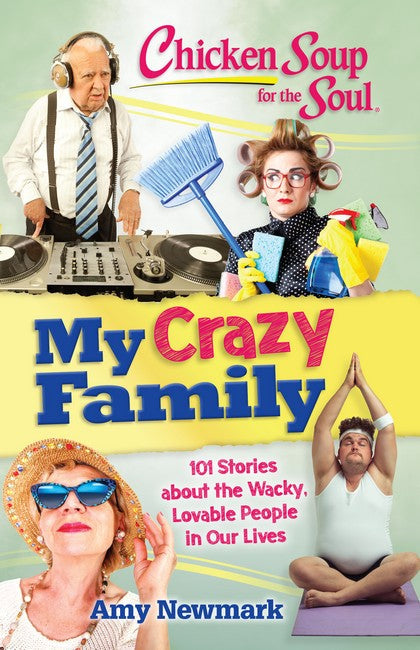 Chicken Soup for the Soul: My Crazy Family cover