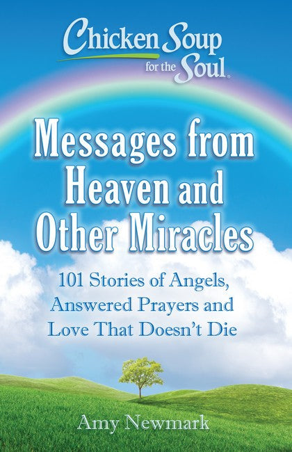 Chicken Soup For The Soul: Messages From Heaven And Other Miracles cover
