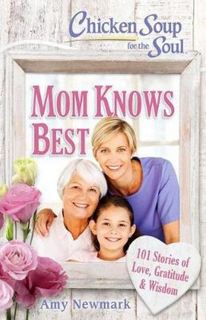 Chicken Soup for the Soul: Mom Knows Best cover