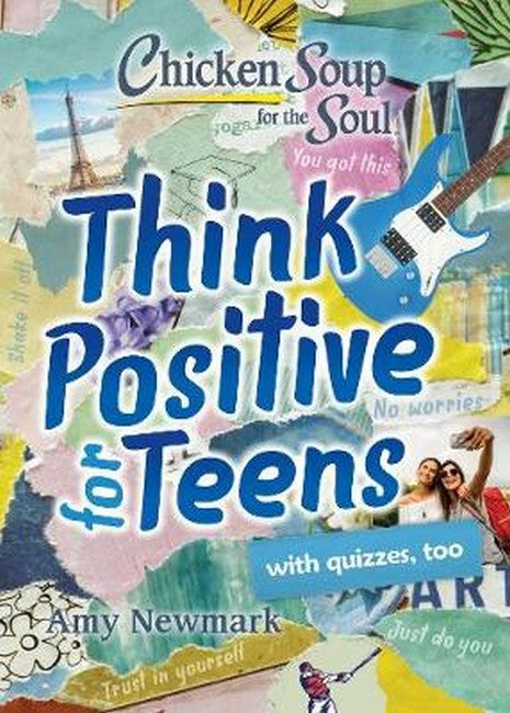 Chicken Soup for the Soul: Think Positive for Teens cover
