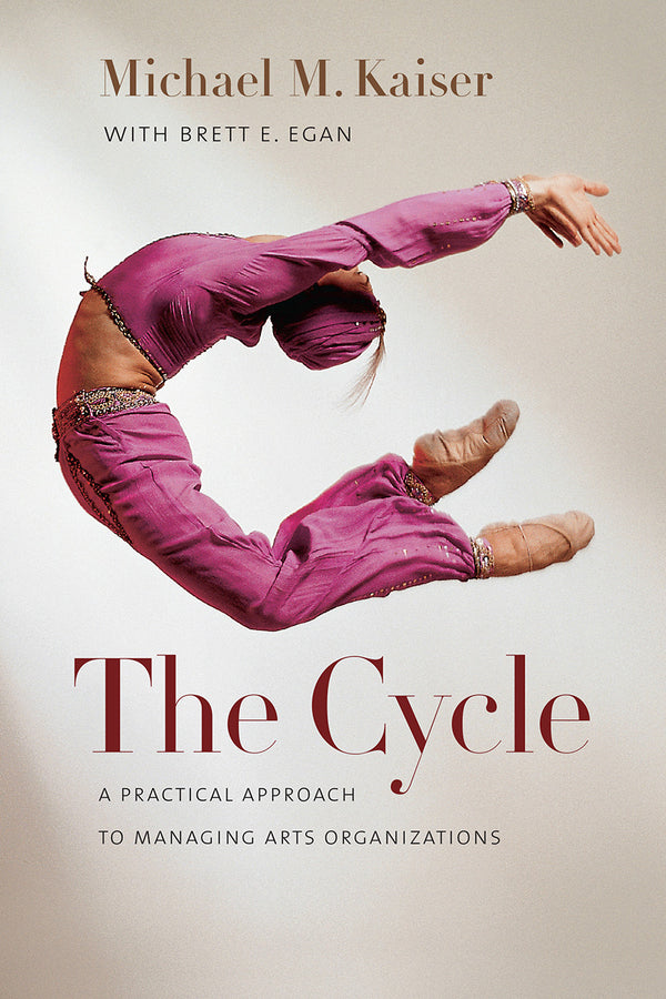The Cycle: A Practical Approach to Managing Arts Organizations cover
