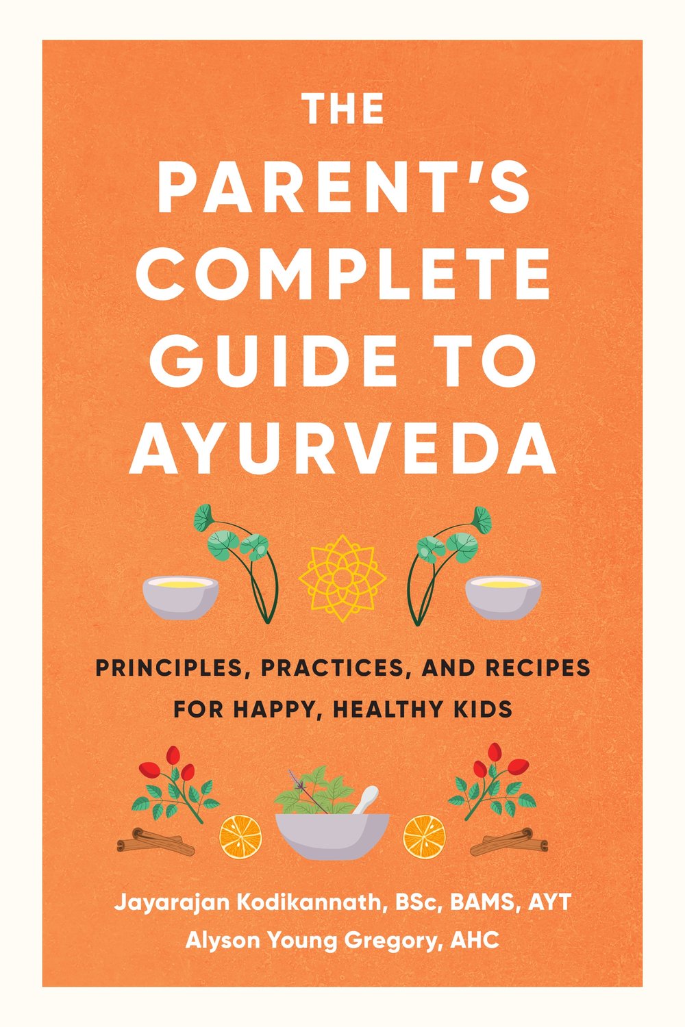 The Parent's Complete Guide to Ayurveda