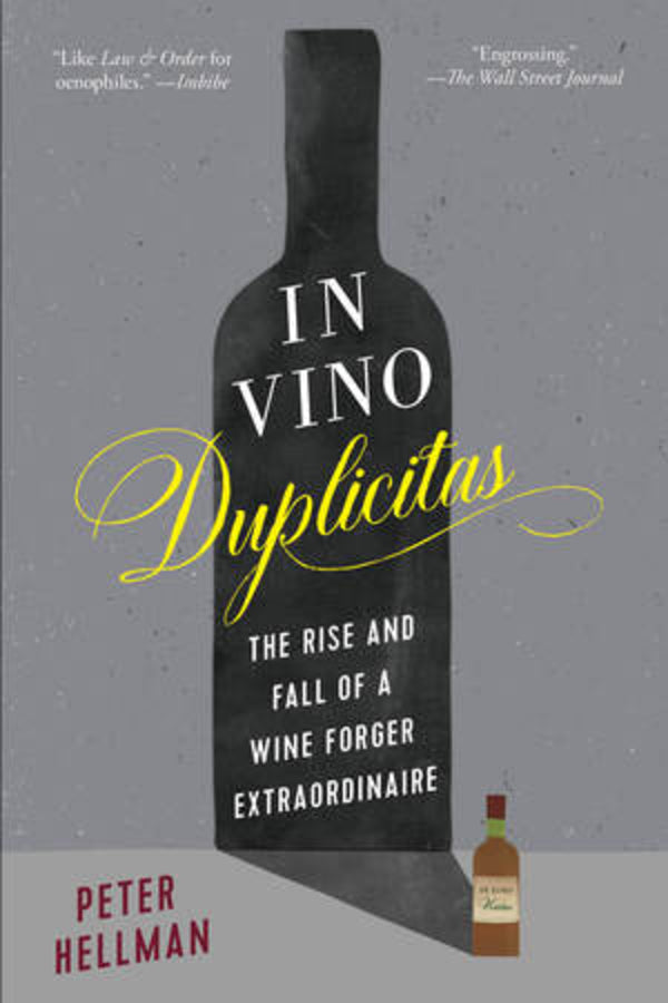 In Vino Duplicitas: The Rise and Fall of a Wine Forger Extraordinaire cover