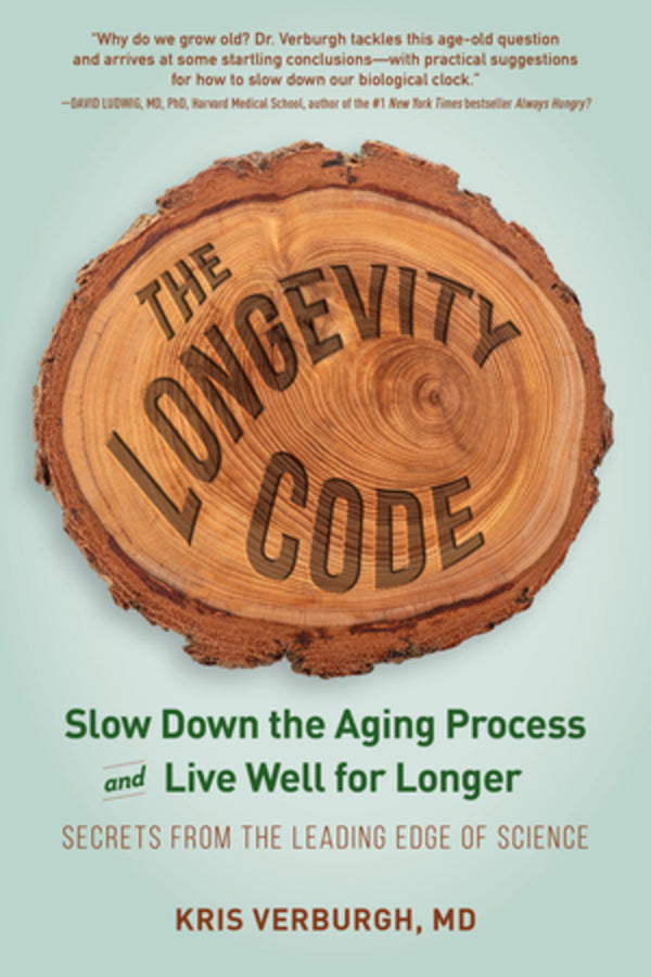 The Longevity Code: Slow Down the Aging Process and Live Well for Longer - Secrets from the Leading Edge of Science cover