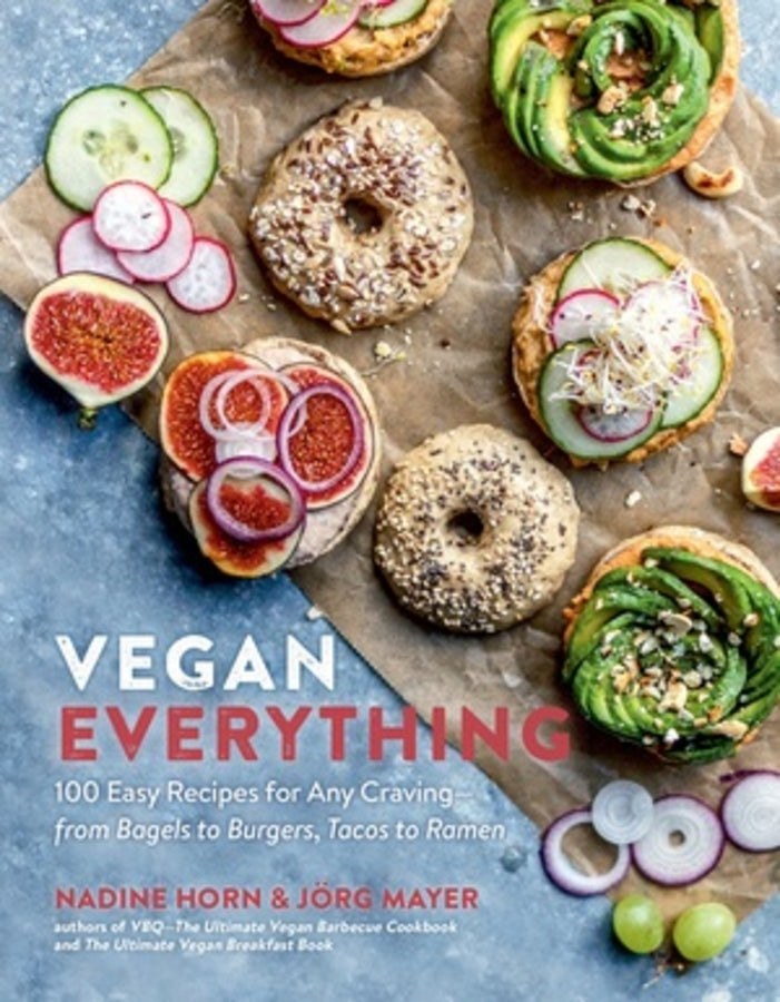Vegan Everything: 100 Easy Recipes for Any Craving - from Bagels to Burgers, Tacos to Ramen cover