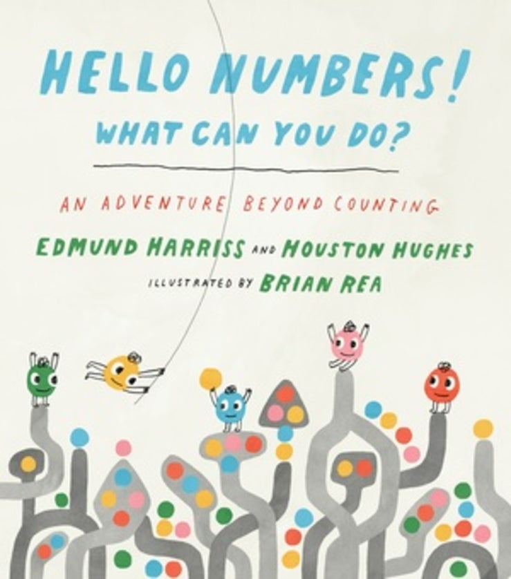 Hello Numbers! What Can You Do?: An Adventure Beyond Counting cover