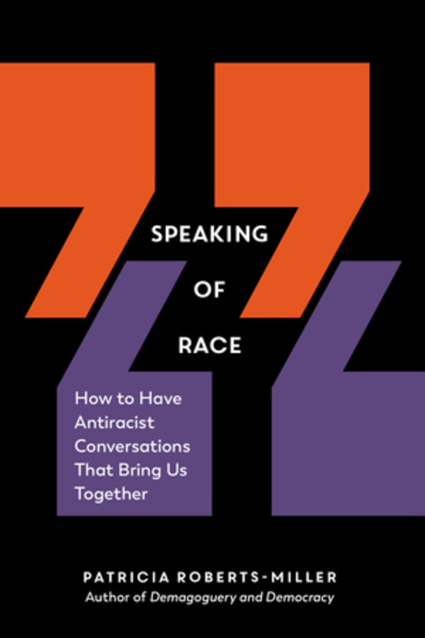 Speaking of Race: How to Have Antiracist Conversations That Bring Us Together cover