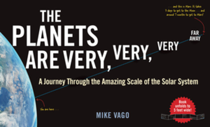 The Planets Are Very, Very, Very Far Away: A Journey Through the Amazing Scale of the Solar System cover