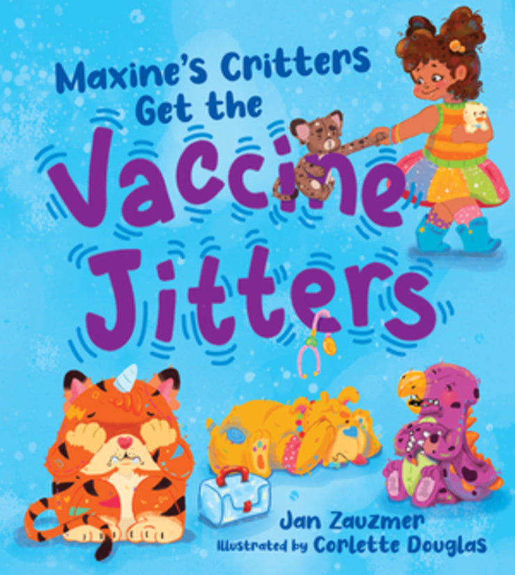 Maxine's Critters Get the Vaccine Jitters: A cheerful and encouraging story to soothe kids' vaccine fears cover