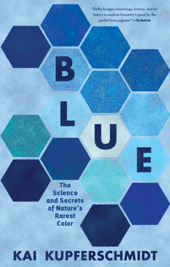 Blue: The Science and Secrets of Nature's Rarest Color cover