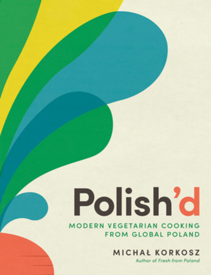 Polish'd: Modern Vegetarian Cooking from Global Poland cover