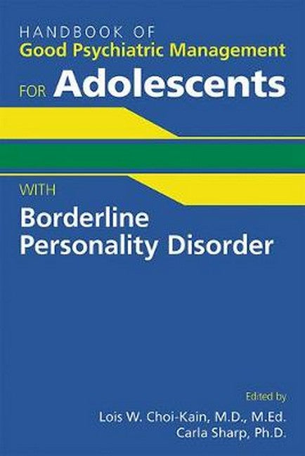 Handbook of Good Psychiatric Management for Adolescents With Borderline Personality Disorder cover