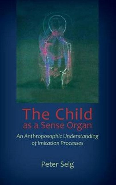 The Child as a Sense Organ cover