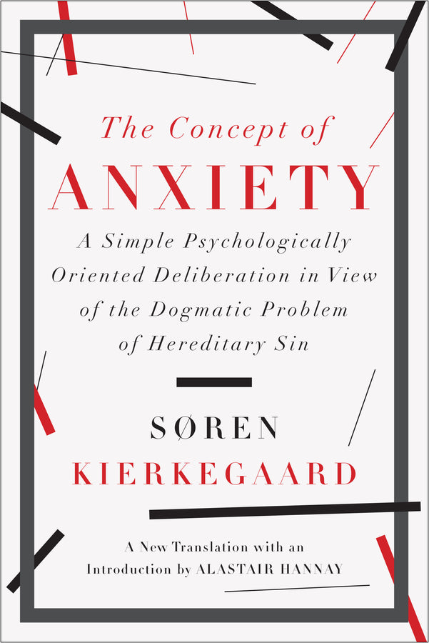 The Concept Of Anxiety A Simple Psychologically Oriented Deliberation In View Of The Dogmatic Problem Of Hereditary Sin cover