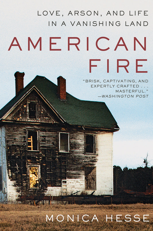 American Fire: Love, Arson, and Life in a Vanishing Land cover