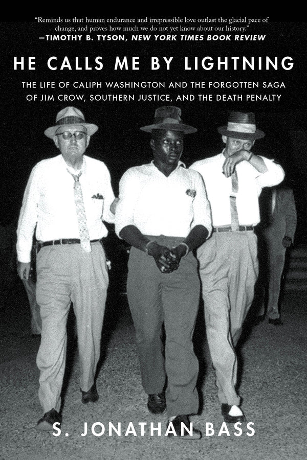 He Calls Me By Lightning: The Life of Caliph Washington and the forgotten Saga of Jim Crow, Southern Justice, and the Death Penalty cover