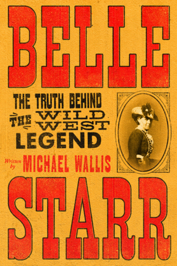 Belle Starr: The Truth Behind the Wild West Legend cover