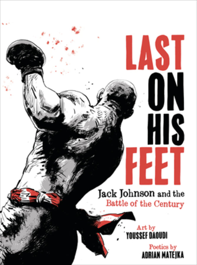 Last On His Feet: Jack Johnson and the Battle of the Century cover