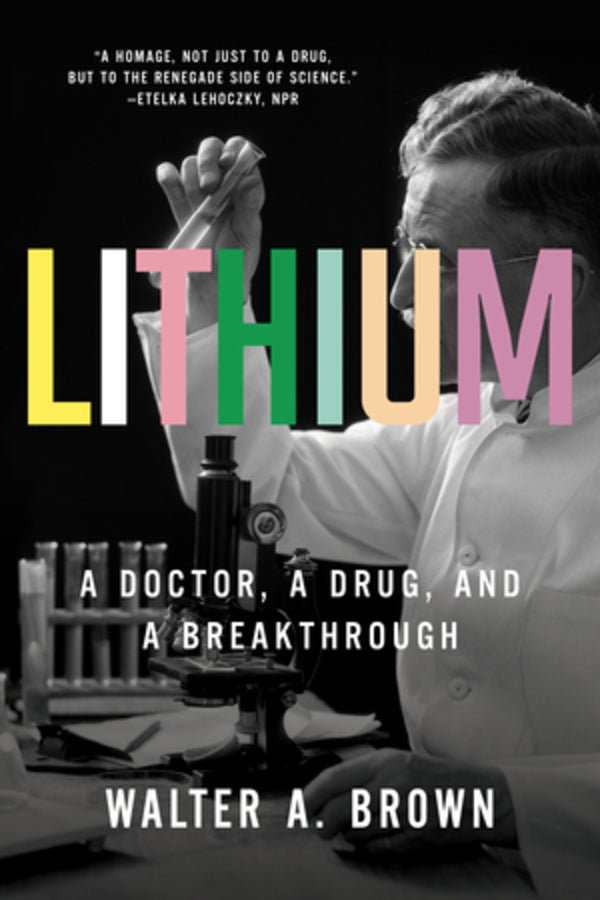 Lithium: A Doctor, a Drug, and a Breakthrough cover
