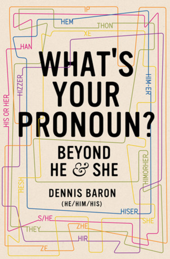 What's Your Pronoun?: Beyond He and She cover