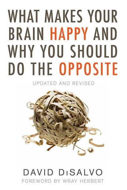 What Makes Your Brain Happy and Why You Should Do the Opposite cover