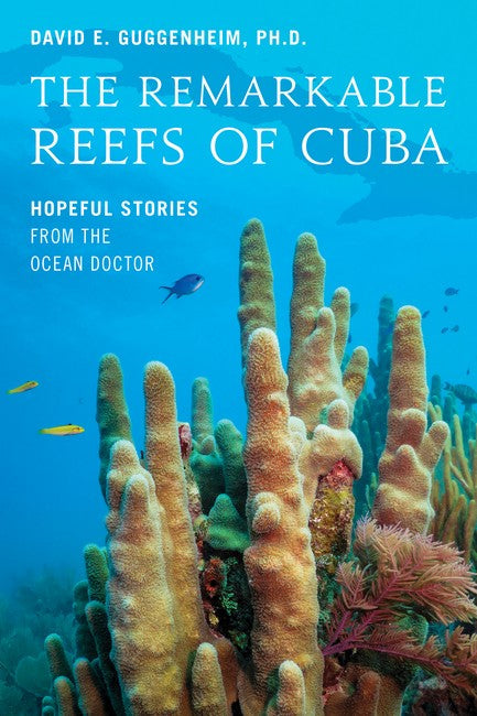 The Remarkable Reefs Of Cuba cover