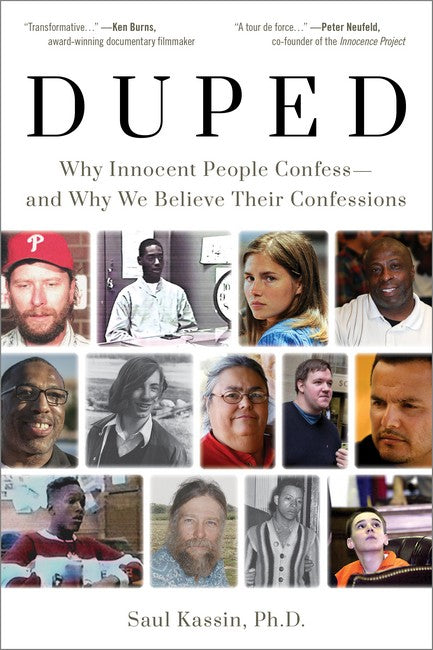 Duped: Why Innocent People Confess - and Why We Believe Their Confessions cover