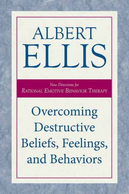 Overcoming Destructive Beliefs, Feelings, and Behaviors cover