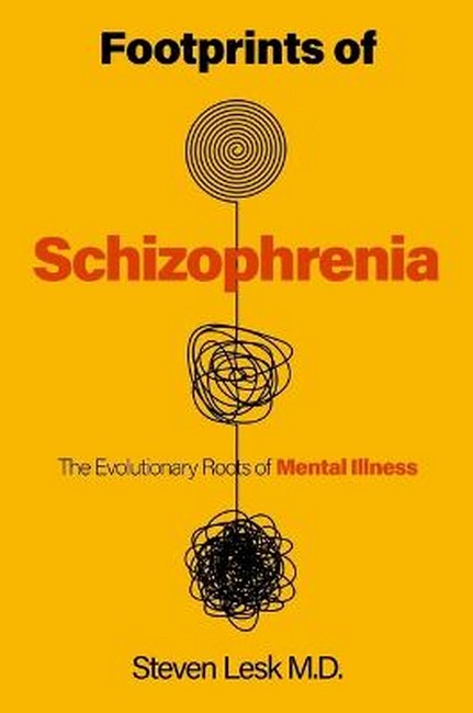 Footprints of Schizophrenia: The Evolutionary Roots of Mental Illness