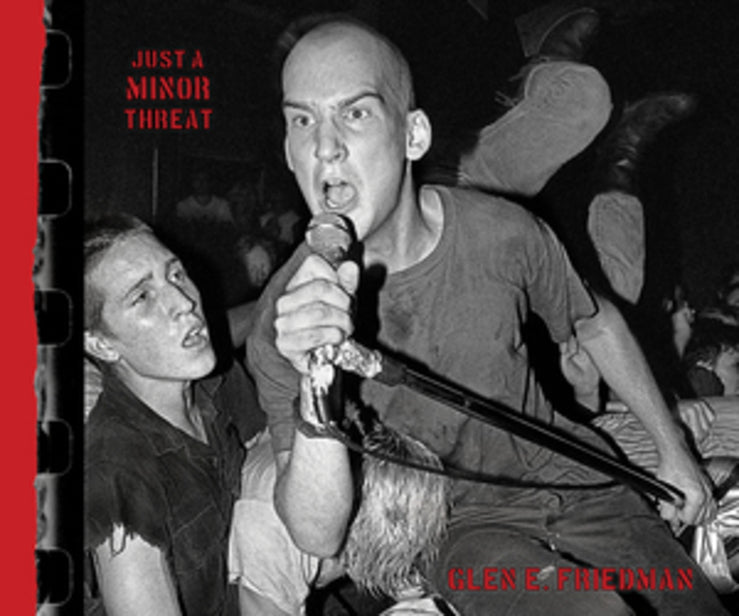 Just a Minor Threat: The Minor Threat Photographs of Glen E. Friedman cover