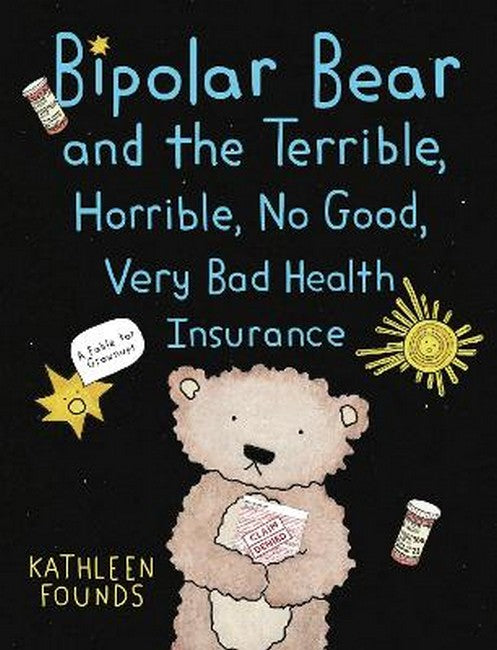 Bipolar Bear and the Terrible, Horrible, No Good, Very Bad Health Insurance cover
