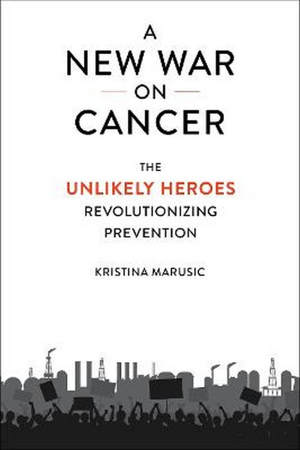 A New War on Cancer: The Unlikely Heroes Revolutionizing Prevention