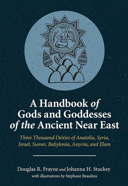 A Handbook of Gods and Goddesses of the Ancient Near East cover