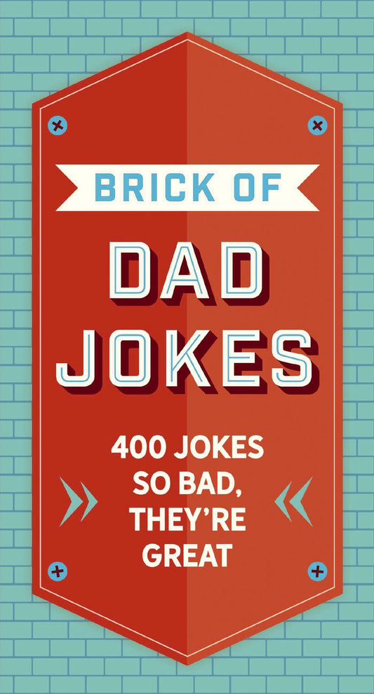 Brick of Dad Jokes: Ultimate Collection of Cringe-Worthy Puns and One-Liners