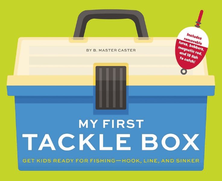 My First Tackle Box  with Fishing Rod  lures  hooks  line  and Mo: Get Kids To Fall For Fishing, Hook, Line, And Sinker