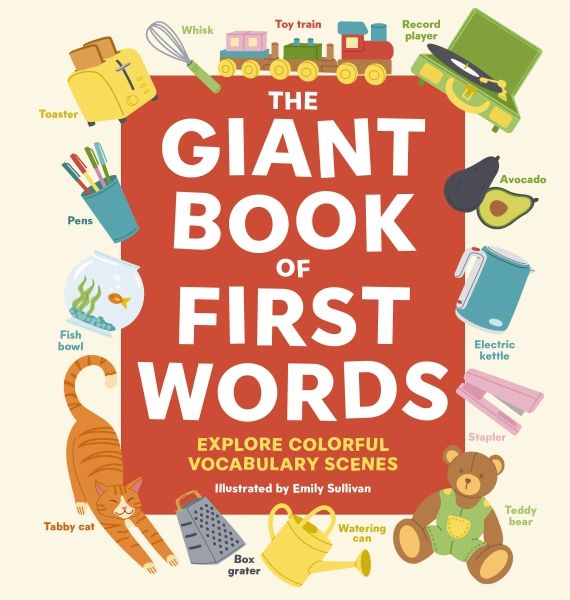 The Giant Book Of First Words: Explore Colorful Vocabulary Scenes