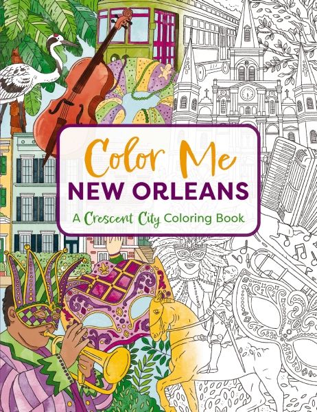 Color Me New Orleans : A Crescent City Coloring Book
