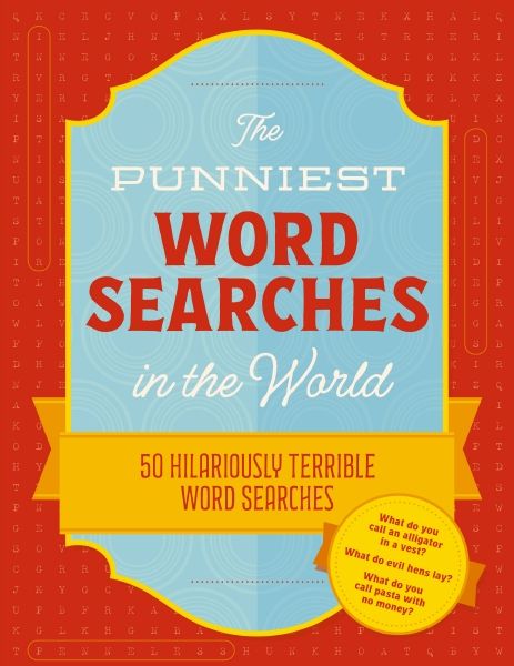 Punniest Word Searches In The World: 50 Hilariously Terrible Word Searches