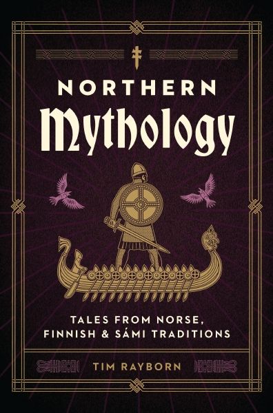 Northern Mythology: Tales From Norse, Sámi, Finnish & Baltic Traditions