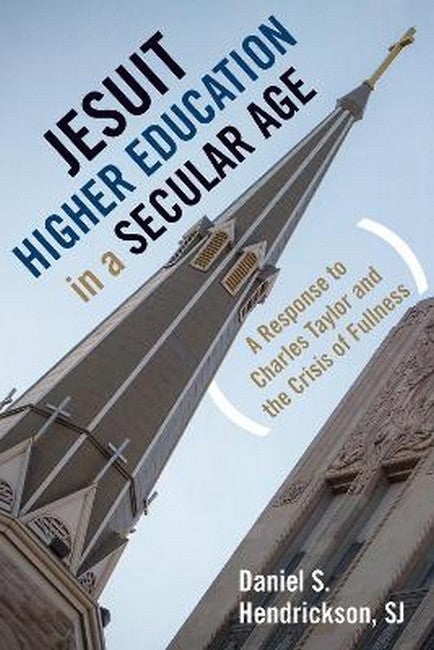 Jesuit Higher Education in a Secular Age cover