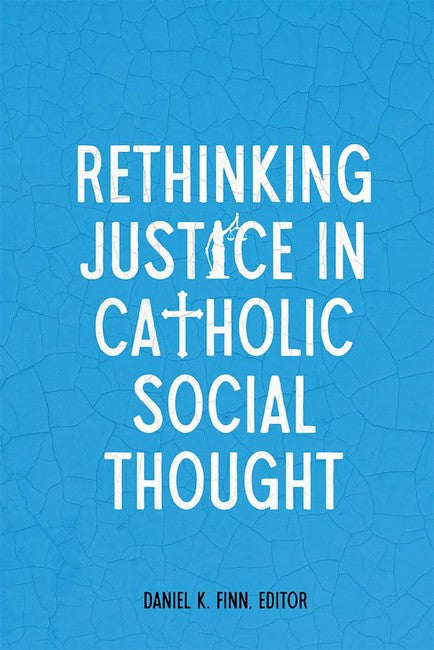 Rethinking Justice in Catholic Social Thought cover