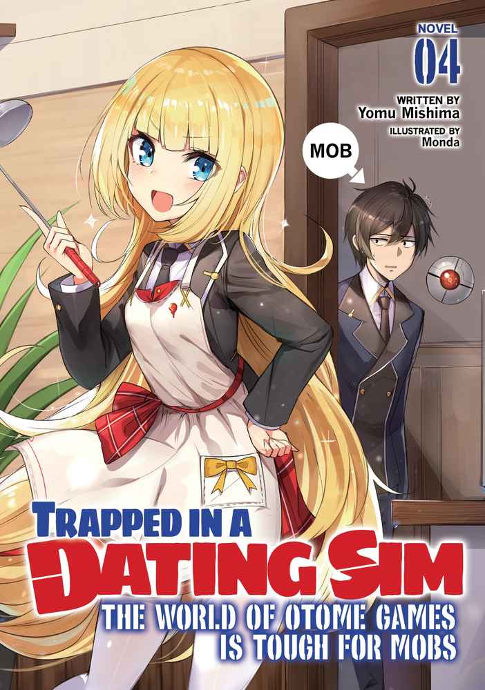 Trapped in a Dating Sim: The World of Otome Games is Tough for Mobs (Light Novel) Vol. 4 book cover