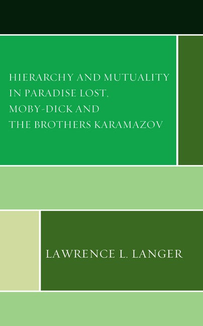 Hierarchy and Mutuality in Paradise Lost, Moby-Dick and The Brothers Kar: