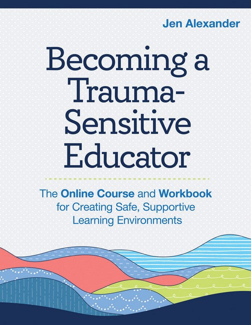 Becoming A Trauma-Sensitive Educator cover