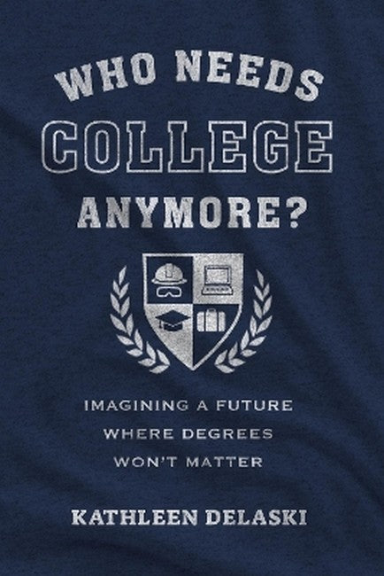Who Needs College Anymore? cover