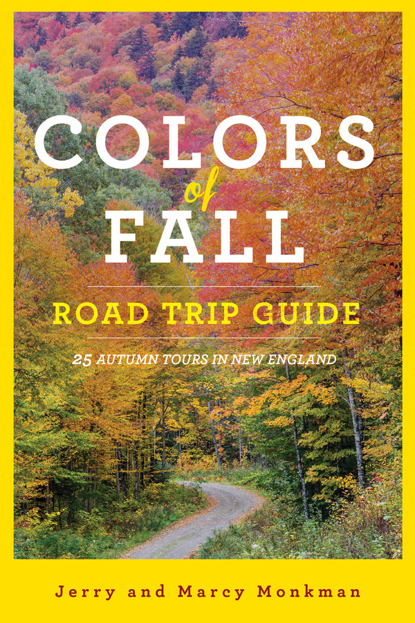 Colors of Fall Road Trip Guide: 25 Autumn Tours in New England cover