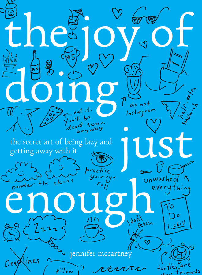 The Joy of Doing Just Enough: The Secret Art of Being Lazy and Getting Away with It cover
