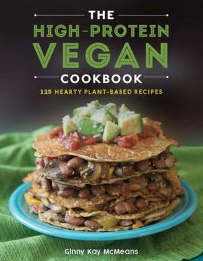 The High-Protein Vegan Cookbook: 125+ Hearty Plant-Based Recipes cover