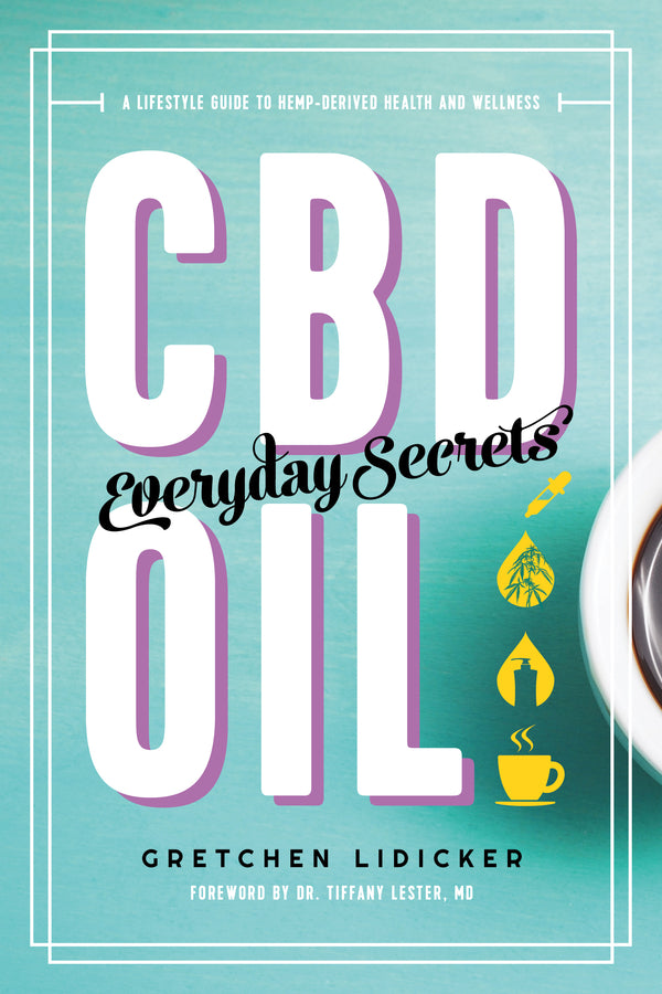 CBD Oil - Everyday Secrets: A Lifestyle Guide to Hemp-Derived Health and Wellness cover